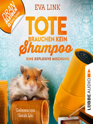 cover image of Eine explosive Mischung--Tote brauchen kein Shampoo--Allgäu-Krimi, Folge 5